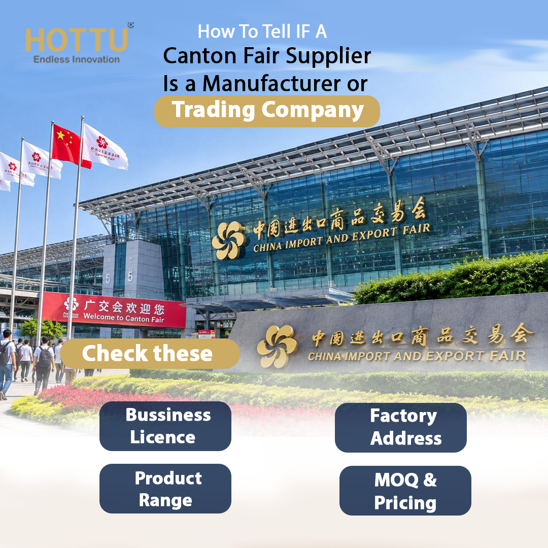 How to Tell If a Canton Fair Supplier Is a Manufacturer or Trading Company