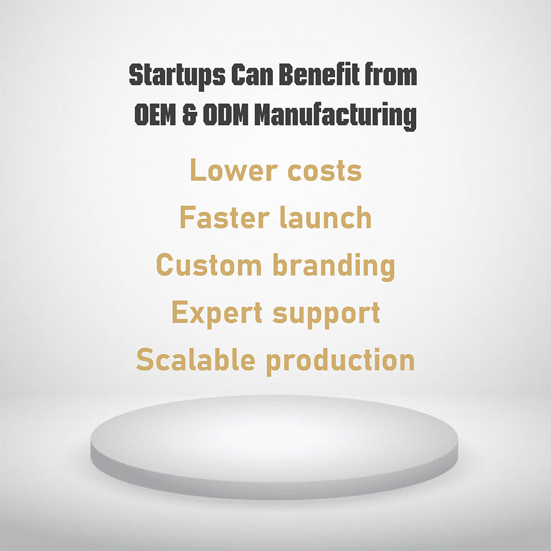How Startups Can Benefit from OEM and ODM Manufacturing