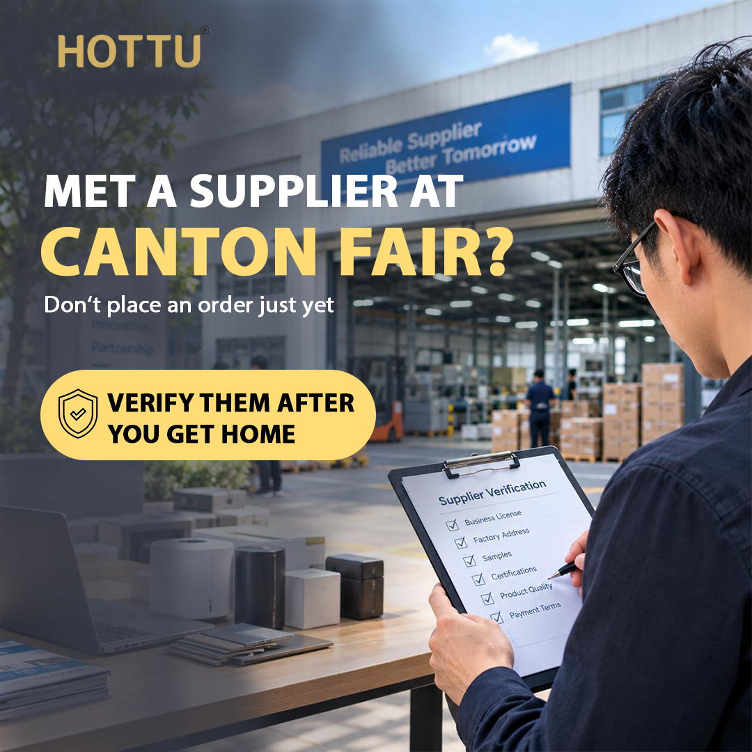 How to Verify a Canton Fair Supplier After Returning Home