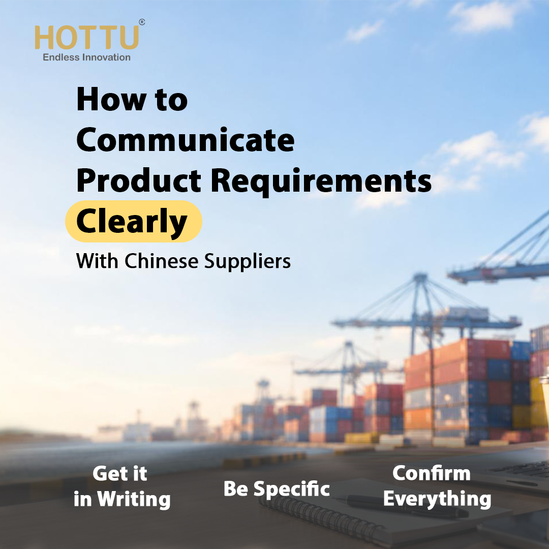 How to Communicate Product Requirements Clearly to Chinese Suppliers