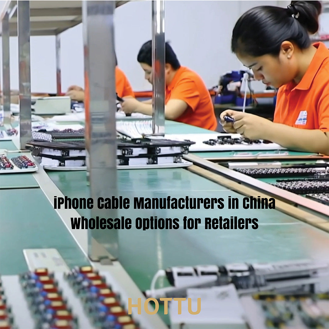 iPhone Cable Manufacturers in China: Wholesale Options for Retailers